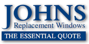 JOHNS Replacement Windows | THE Essential Quote